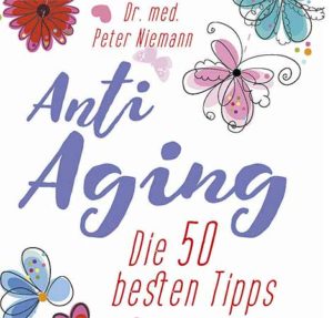 Anti-Aging Tipps Dr. Niemann erklärt die Hintergründe