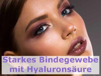 Starkes Bindegewebe dank Hyaluron HA